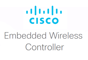 Cisco Embedded Wireless Controller (EWC)